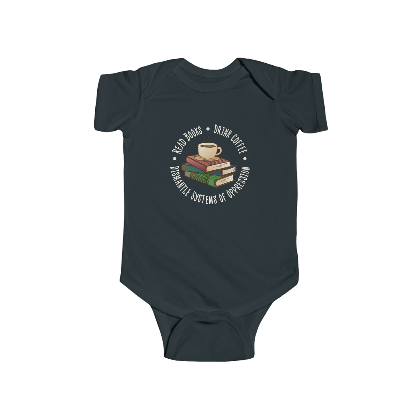 “Dismantle Systems of Oppression” Infant Onesie