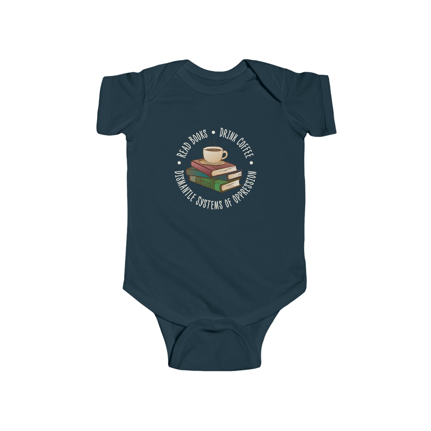 “Dismantle Systems of Oppression” Infant Onesie