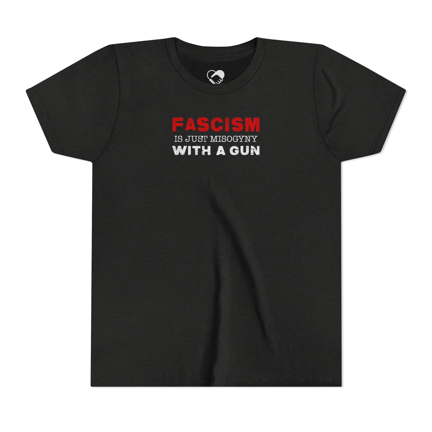 "Fascism Is Just Misogyny" Youth T-Shirt
