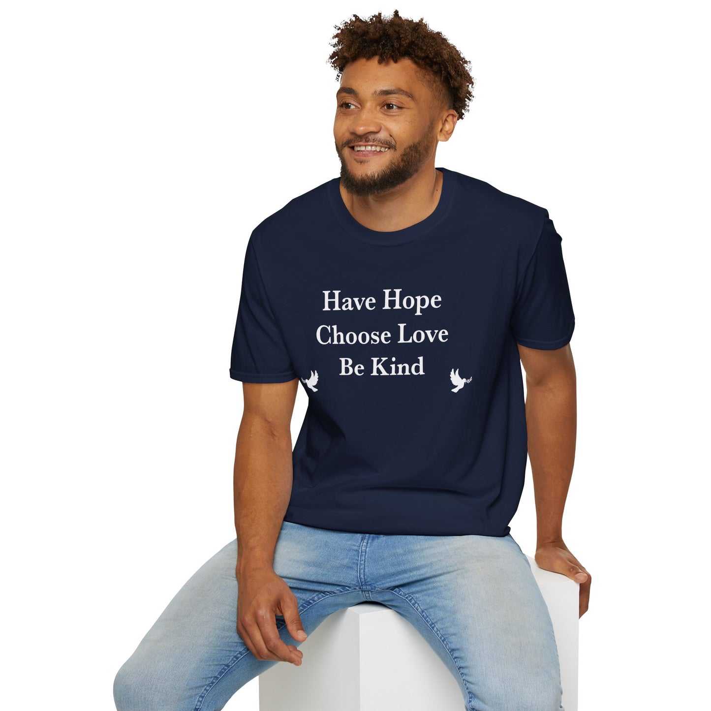 “Have Hope ~ Choose Love ~ Be Kind” Unisex T-Shirt