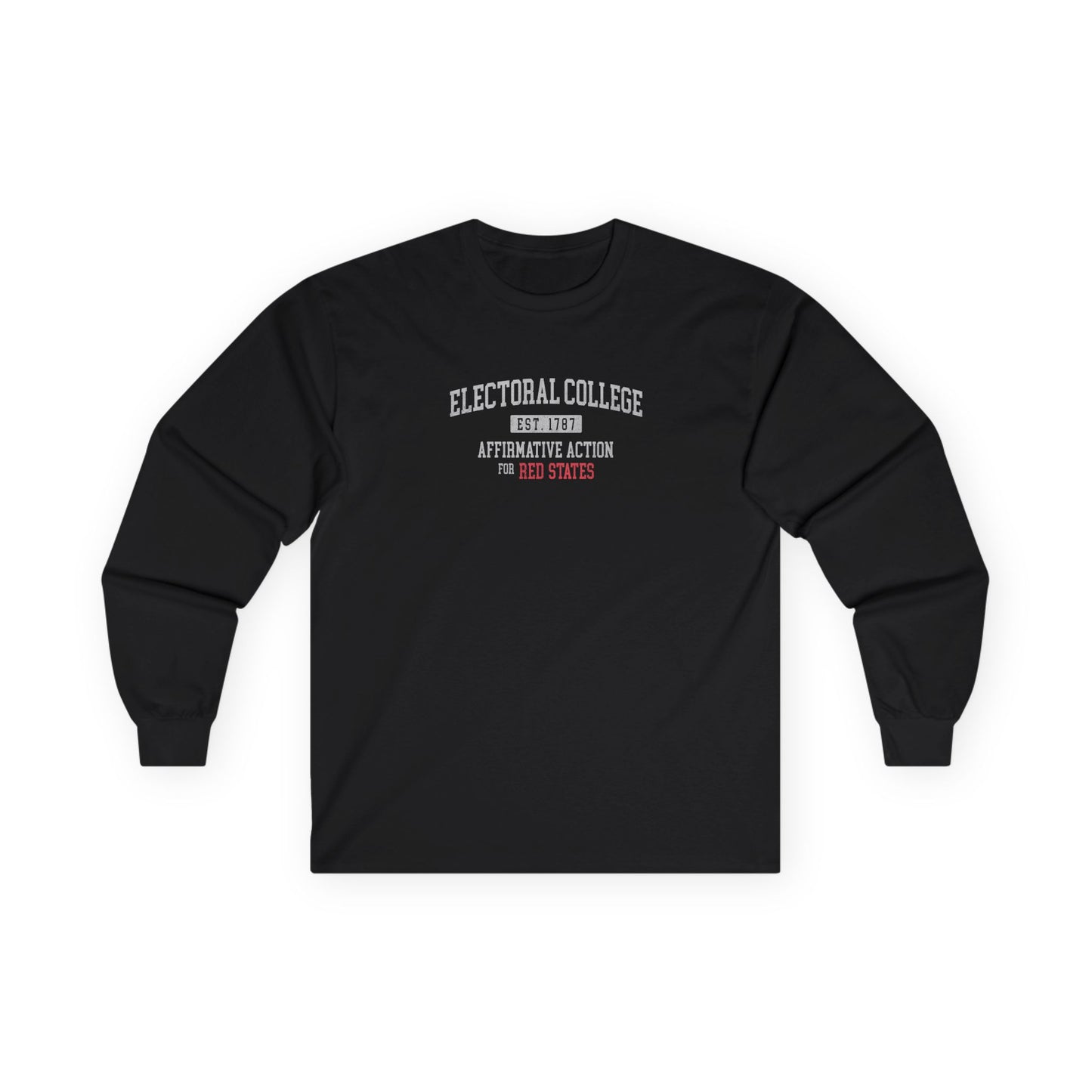 "Electoral College - Affirmative Action" Unisex Long Sleeve T-Shirt