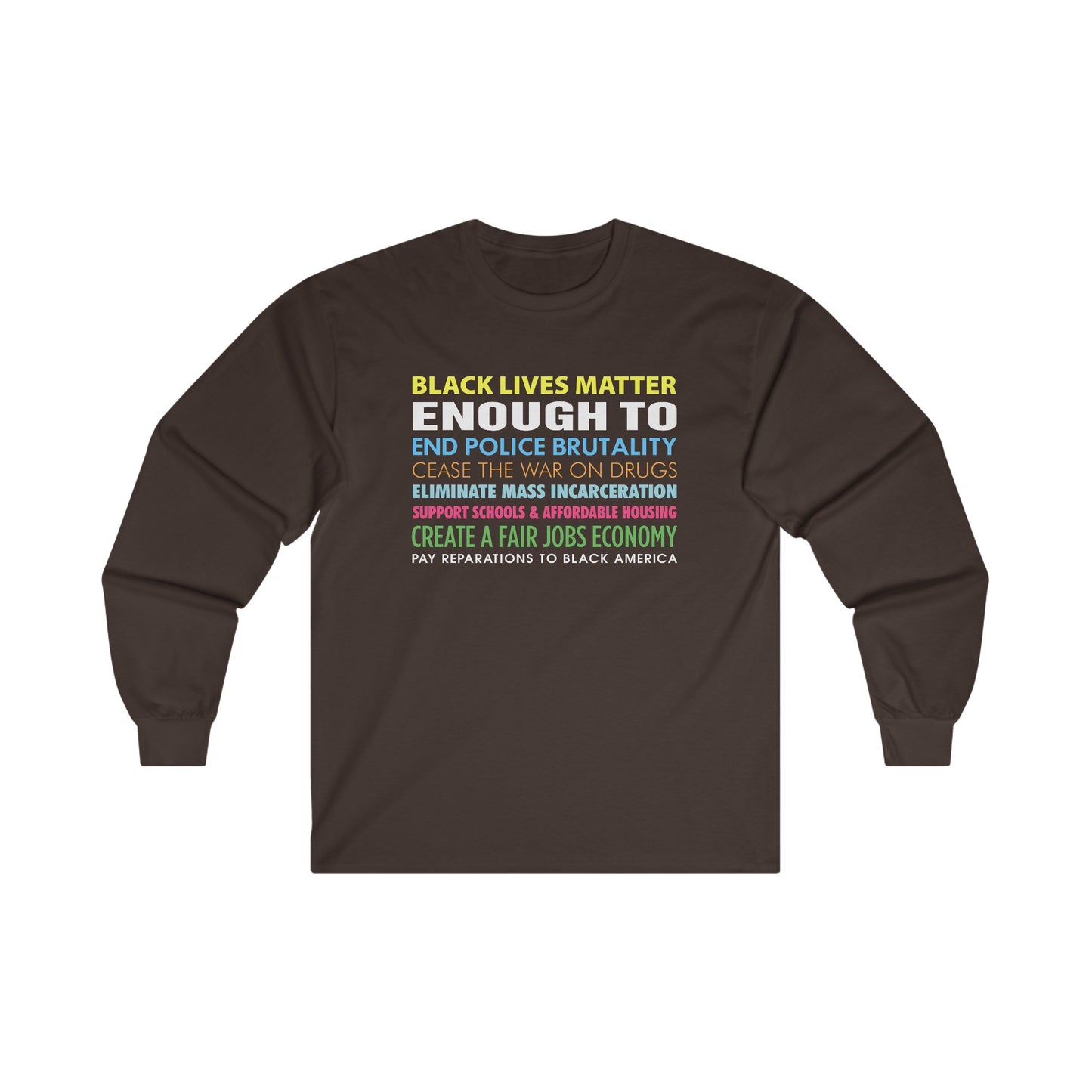 “Black Lives Matter Enough To” Unisex Long Sleeve T-Shirt