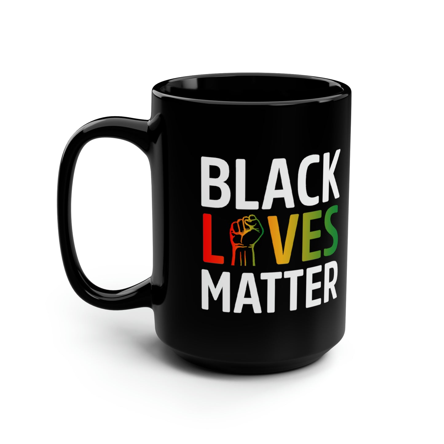 “Black Lives Matter – Unity Fist (Pan-Africa)” 15 oz. Mug