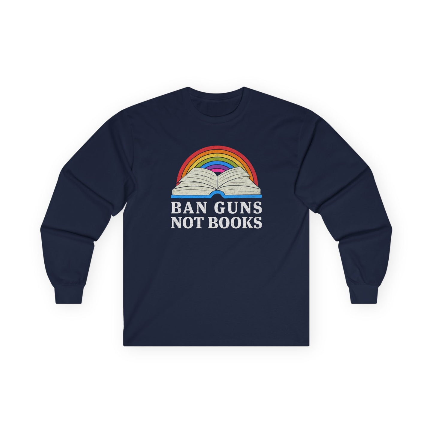 "Ban Guns Not Books" Unisex Long Sleeve T-Shirt