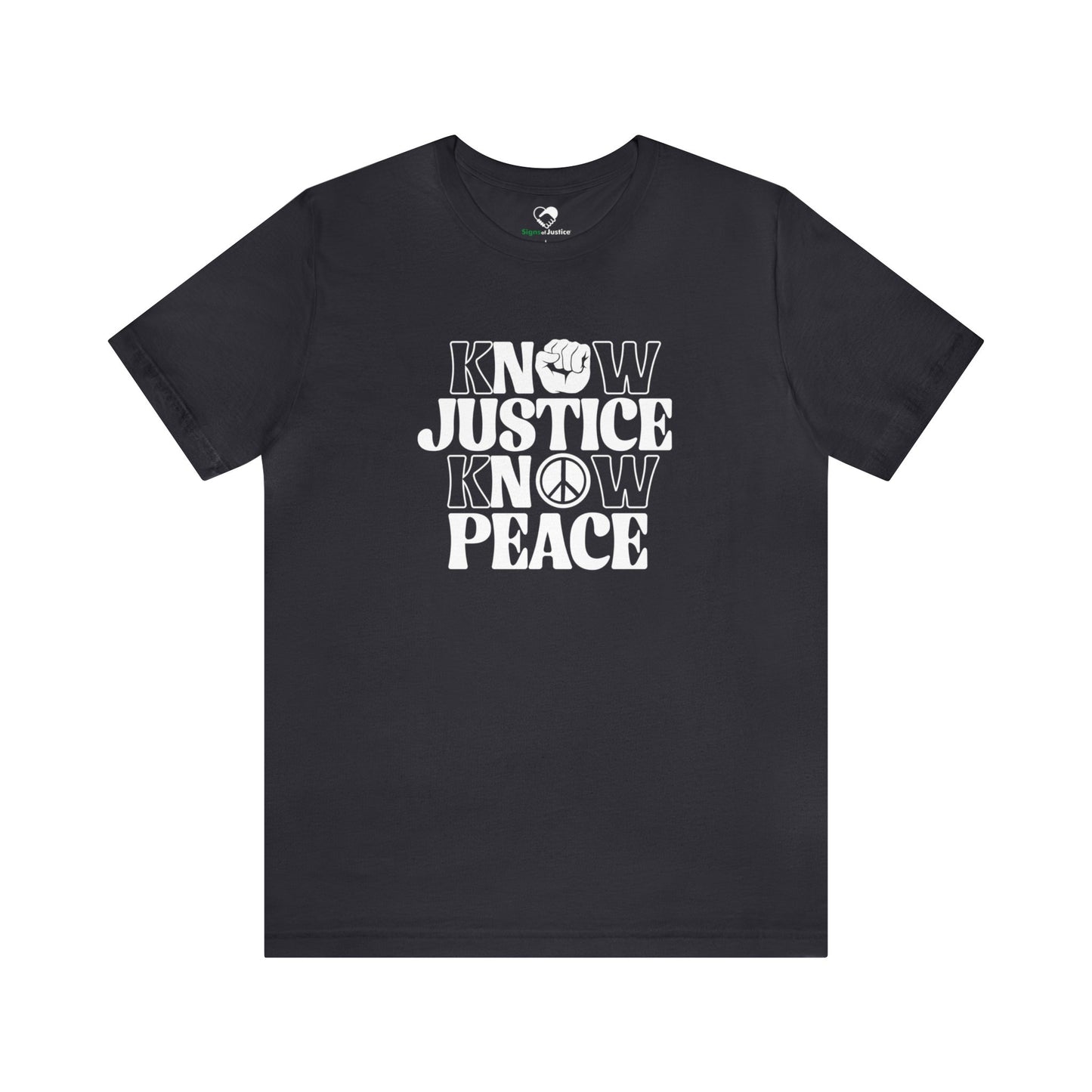 “Know Justice, Know Peace (Classic)” Unisex T-Shirt (Bella+Canvas)