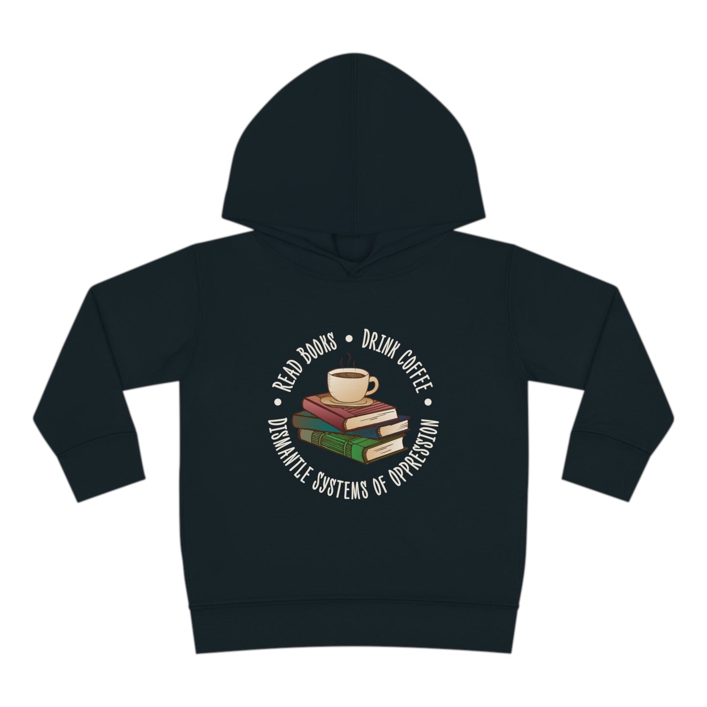 “Dismantle Systems of Oppression” Toddler Hoodie