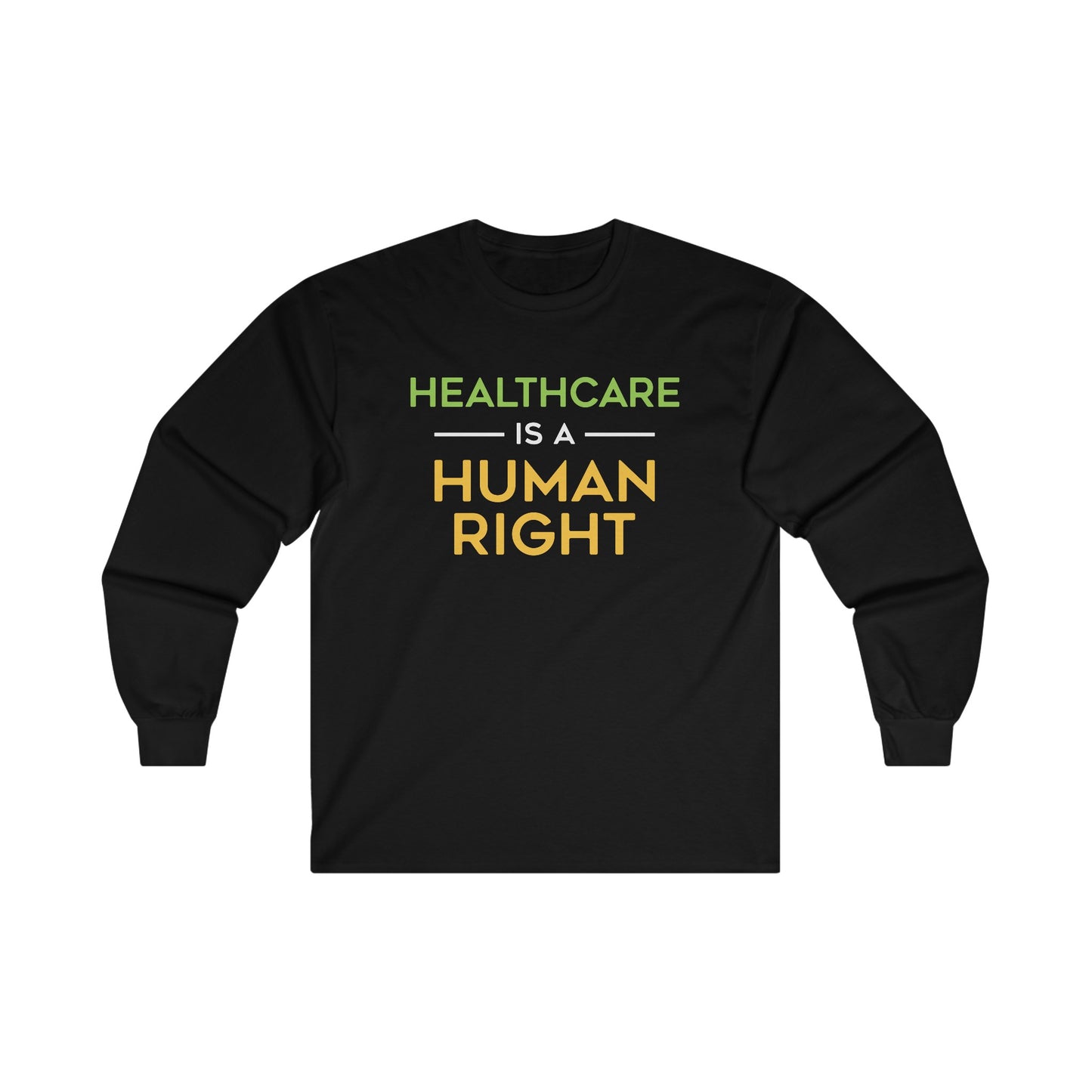 “Healthcare Is A Human Right” Unisex Long Sleeve T-Shirt