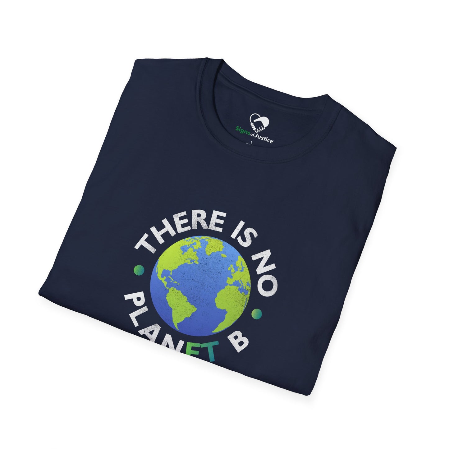 “There Is No Planet B” Unisex T-Shirt