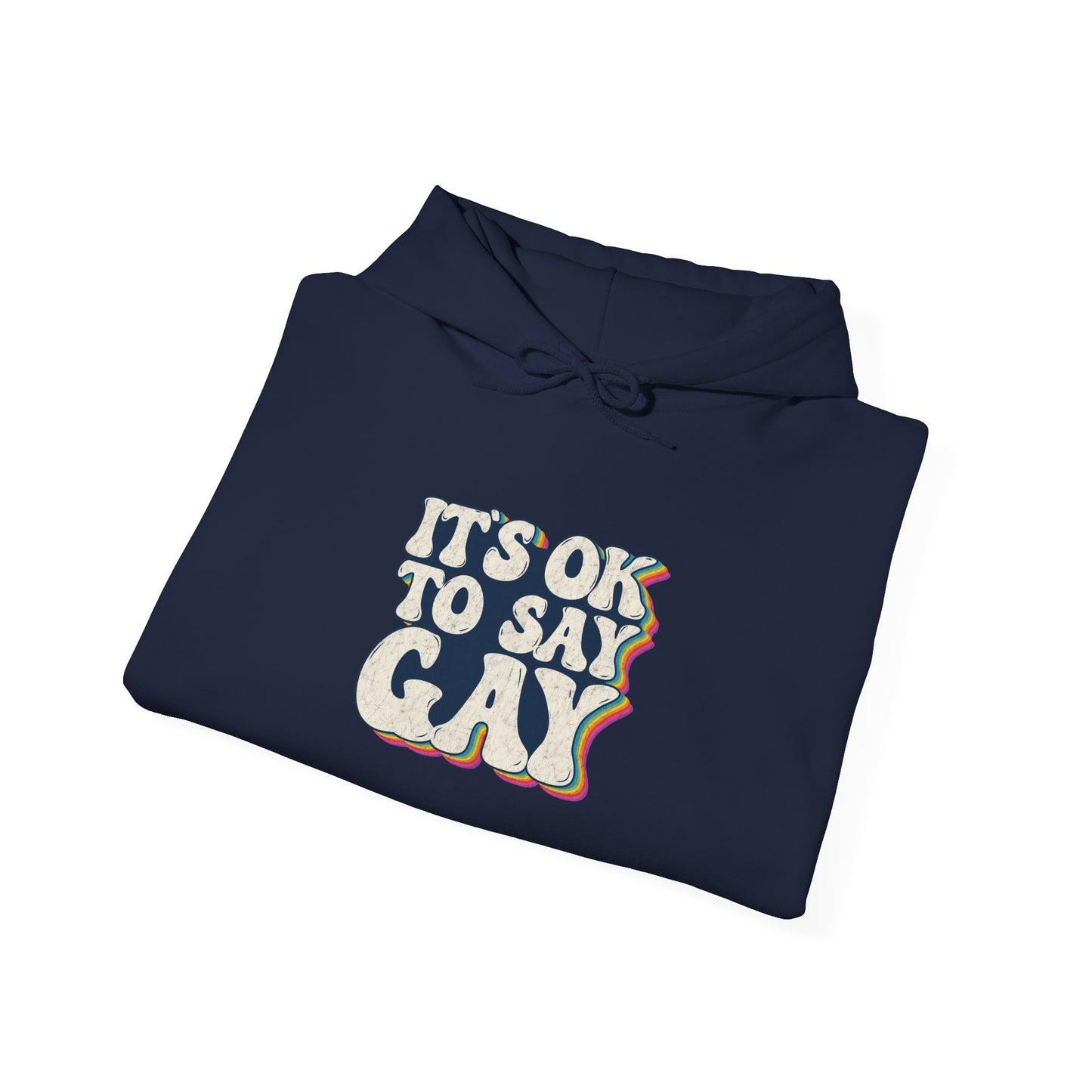 “It’s OK to Say Gay” Unisex Hoodie