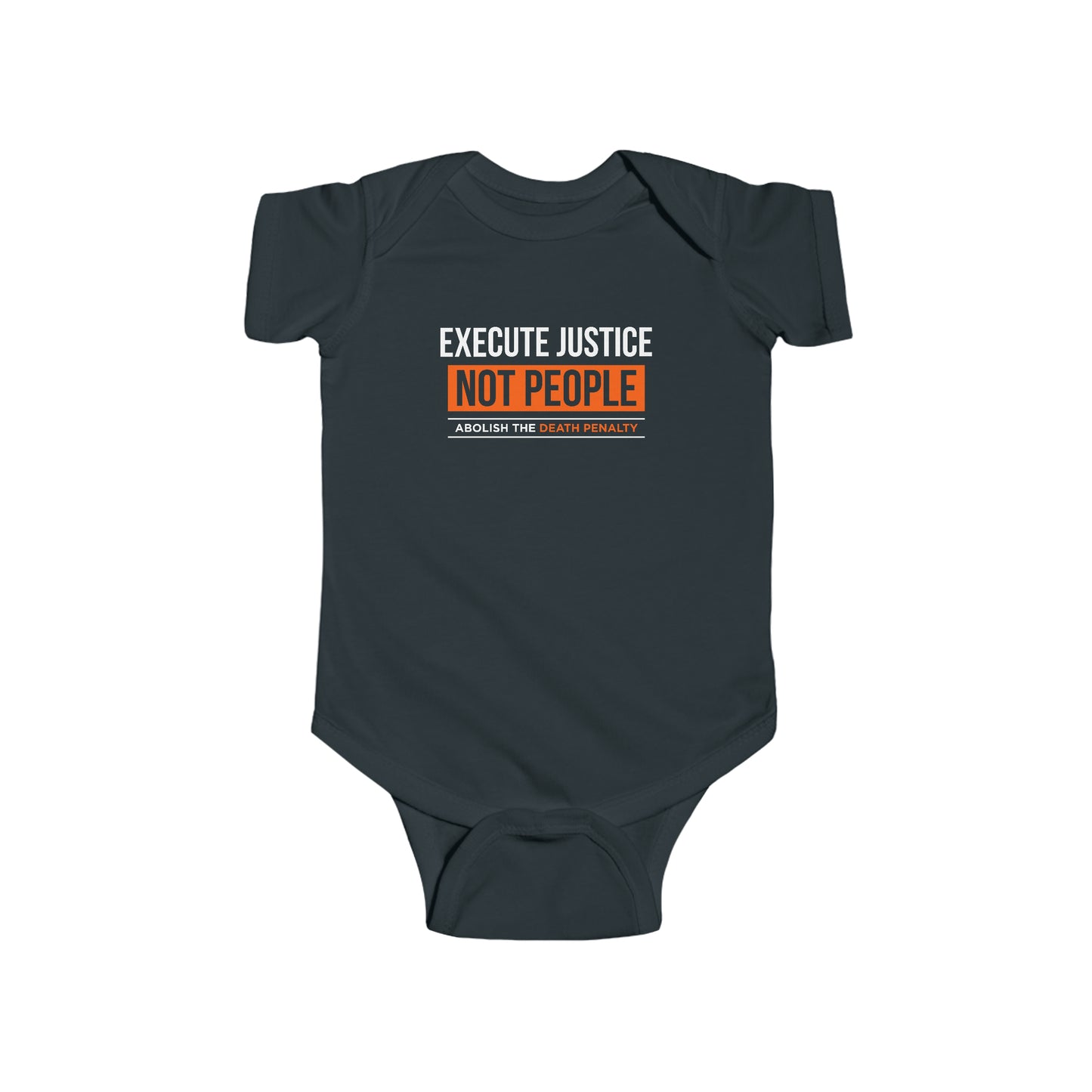 “Execute Justice” Infant Onesie