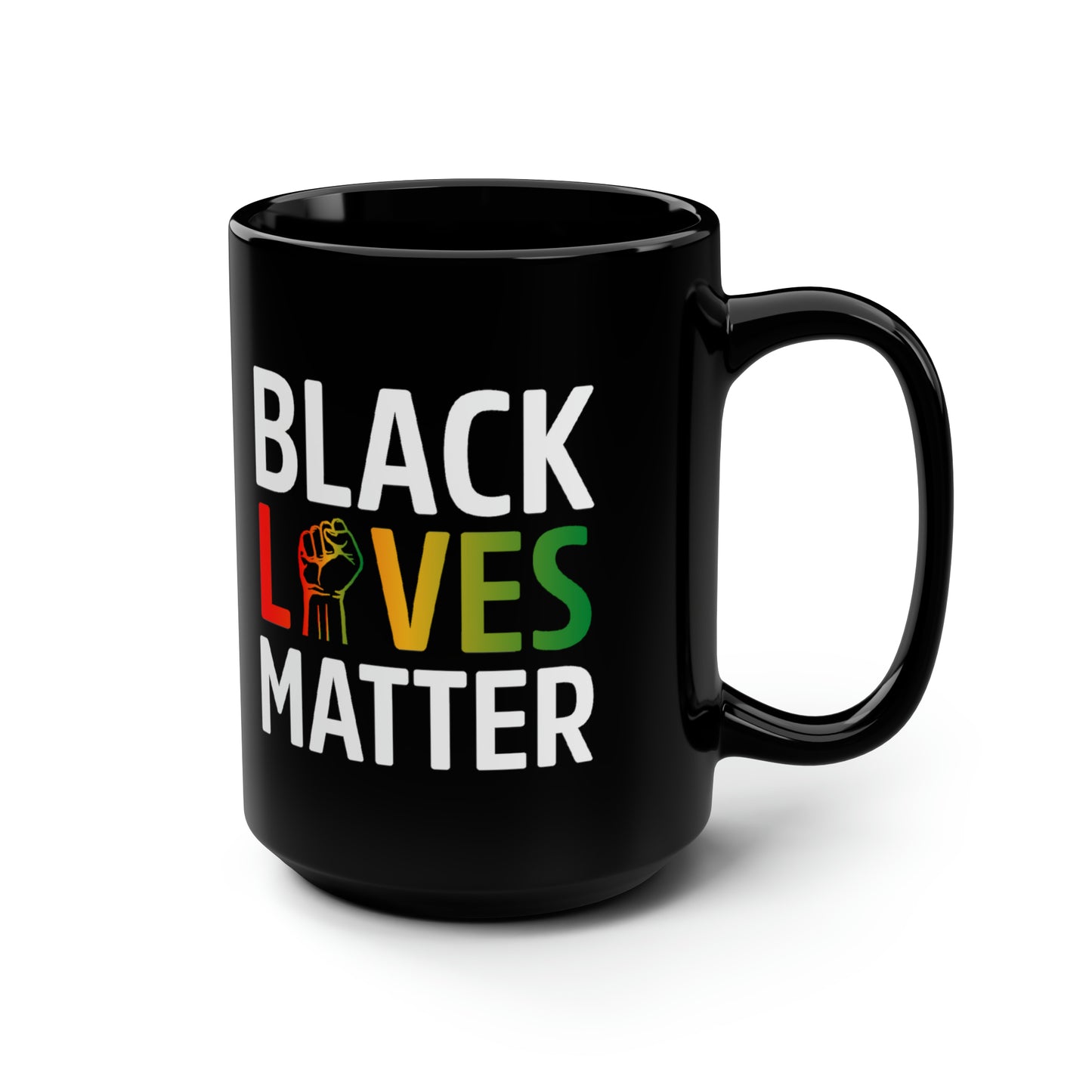 “Black Lives Matter – Unity Fist (Pan-Africa)” 15 oz. Mug