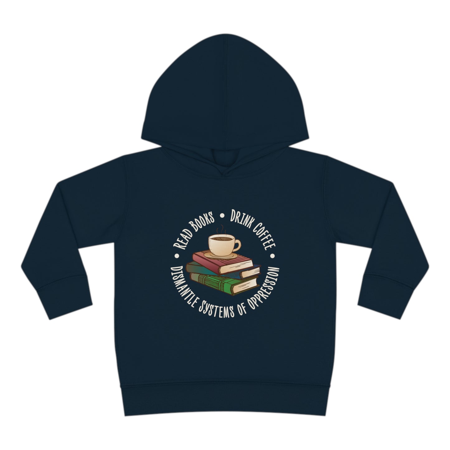 “Dismantle Systems of Oppression” Toddler Hoodie