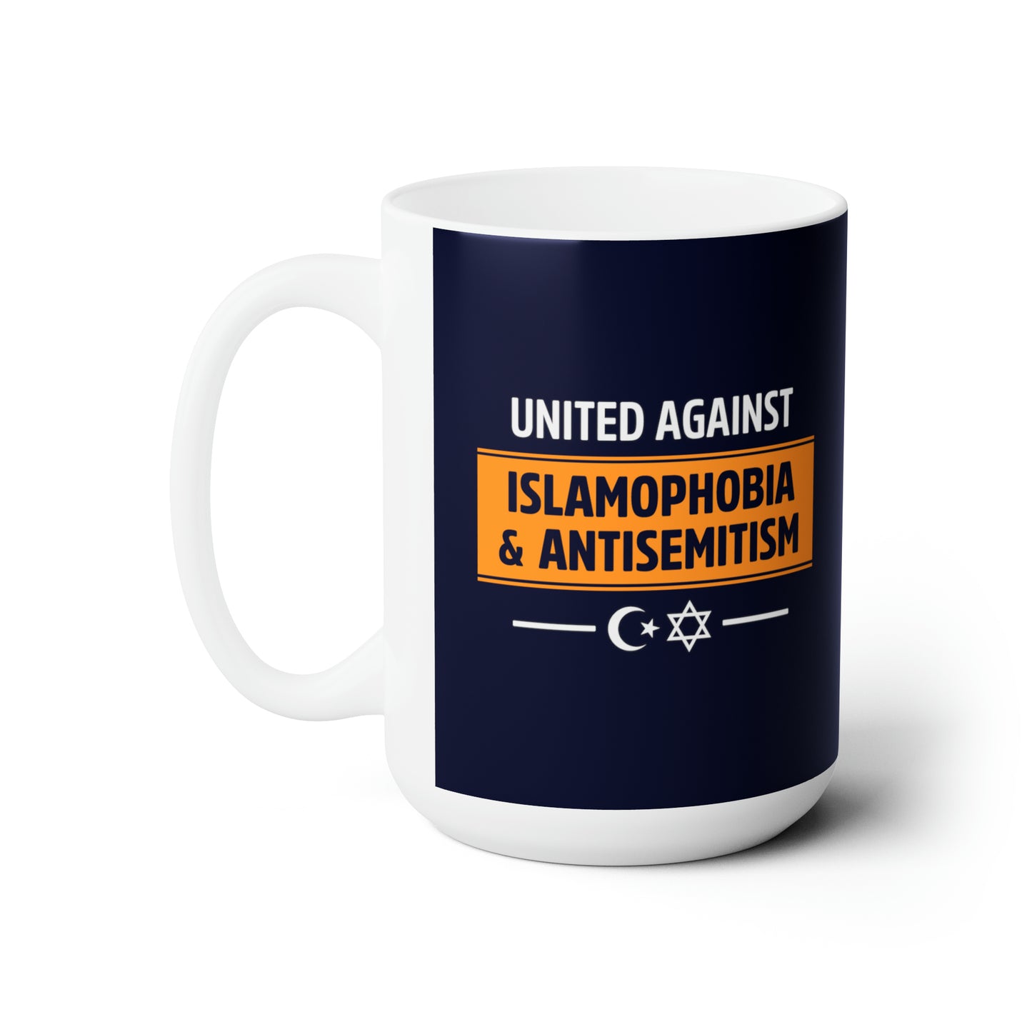 "United Against Islamophobia & Antisemitism" 15 oz. Mug