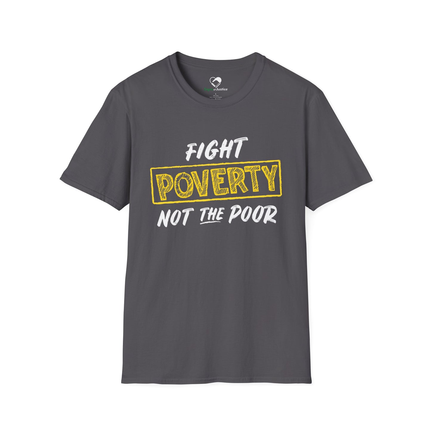 “Fight Poverty Not The Poor” Unisex T-Shirt