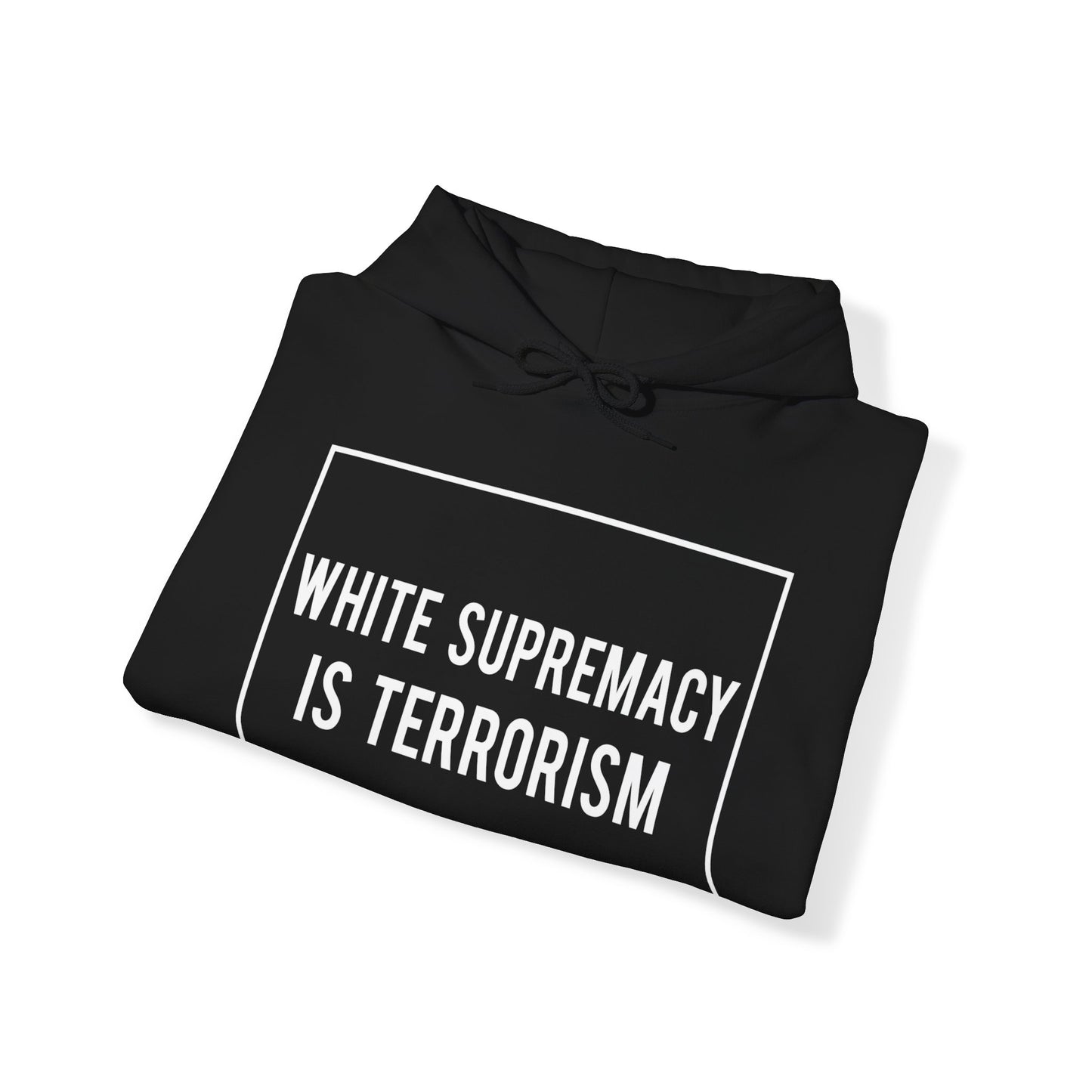 “White Supremacy is Terrorism” Unisex Hoodie