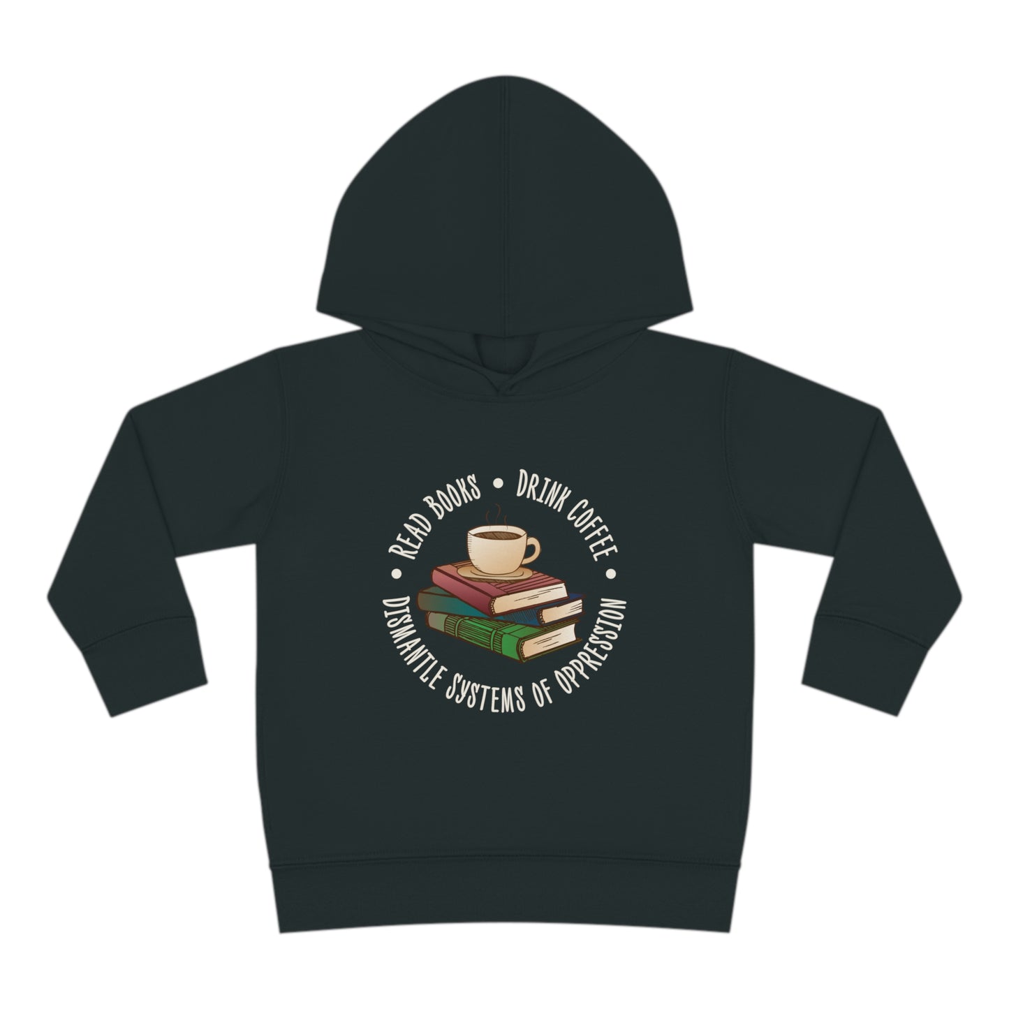 “Dismantle Systems of Oppression” Toddler Hoodie