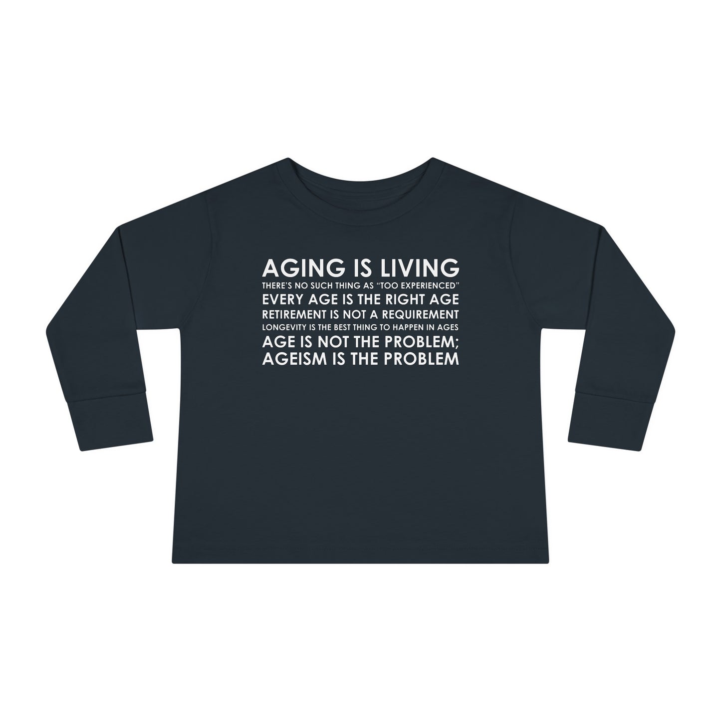 "Aging Is Living" Toddler Long Sleeve Tee
