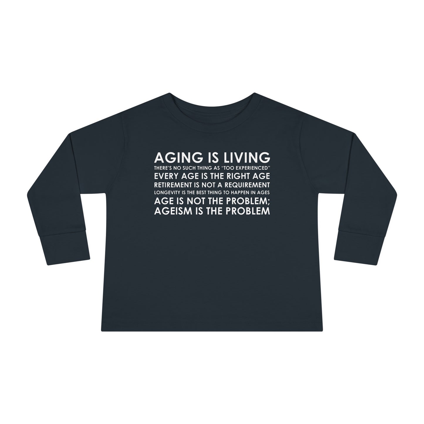"Aging Is Living" Toddler Long Sleeve Tee