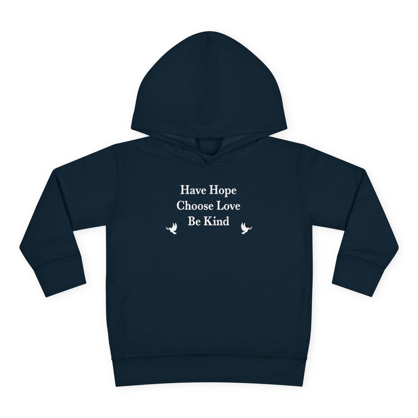 "Have Hope ~ Choose Love ~ Be Kind” Toddler Hoodie