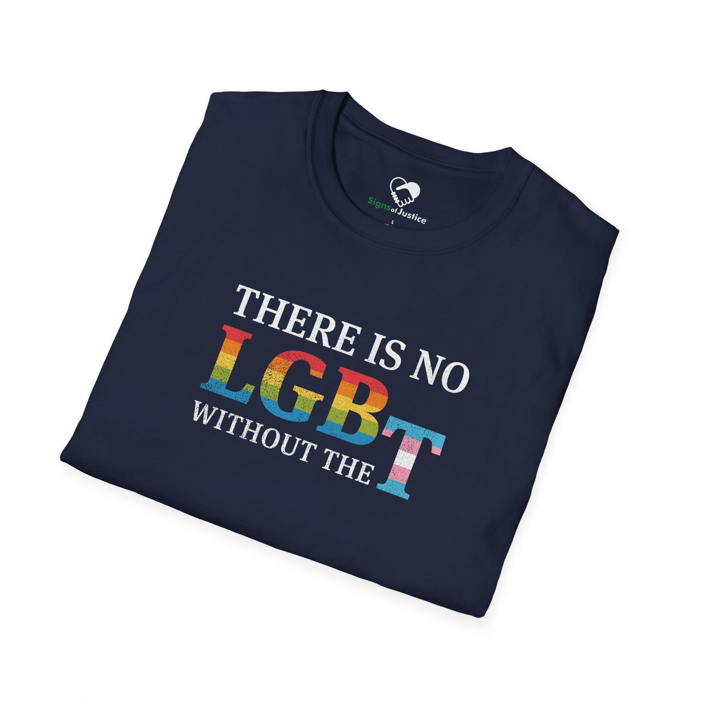 "There Is No LGB Without the T" Unisex T-Shirt