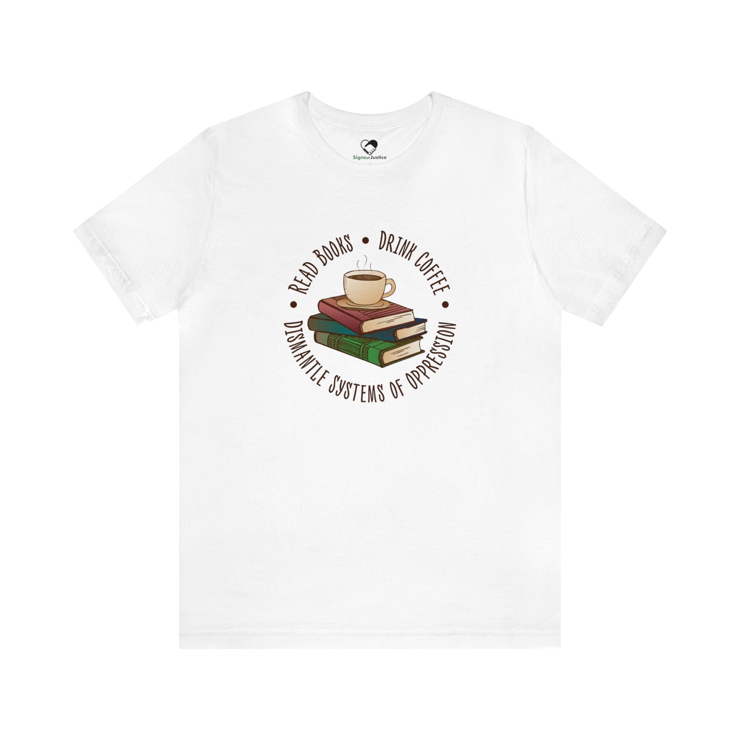 “Dismantle Systems of Oppression” Unisex T-Shirt (Bella+Canvas)