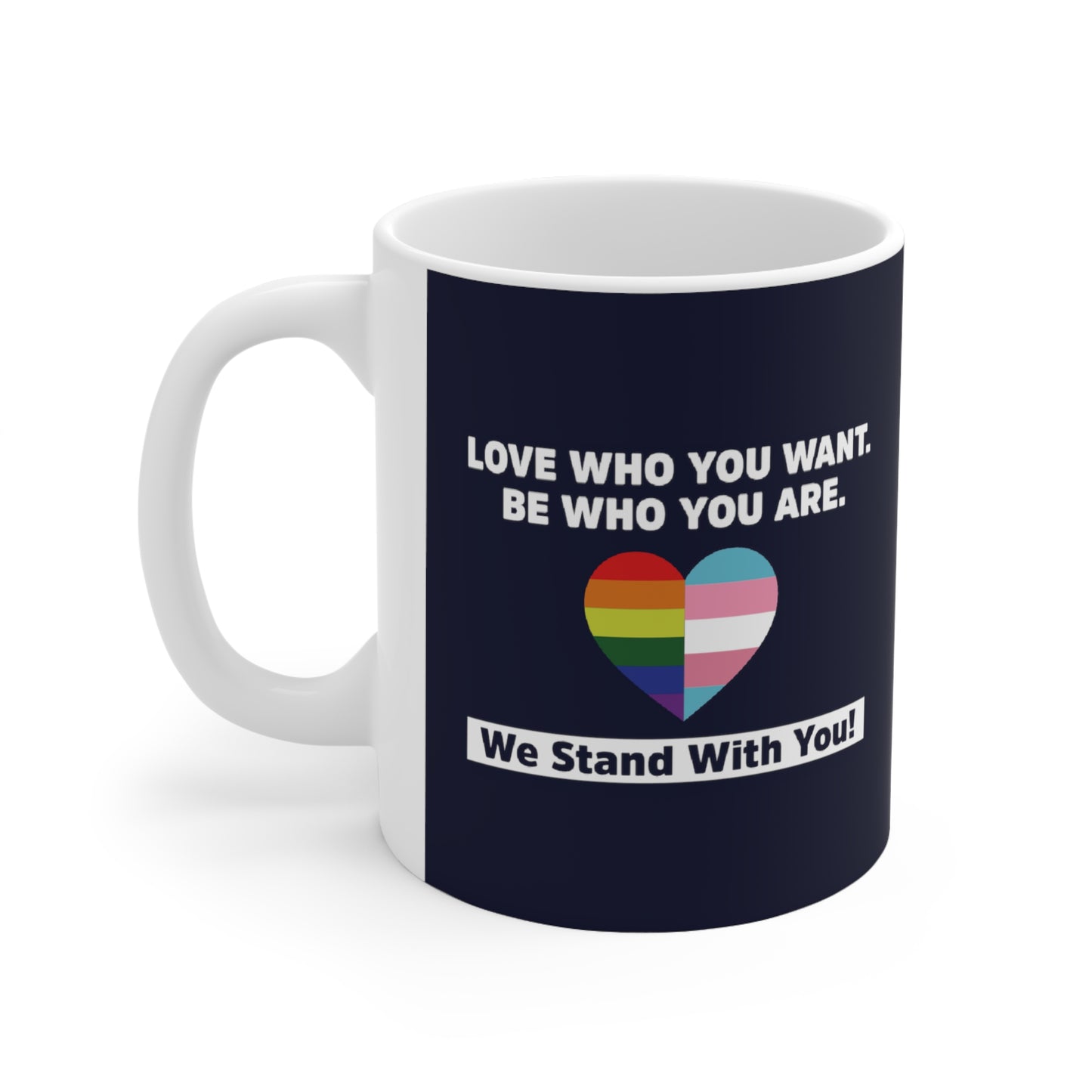 "Love Who You Want" 11 oz. Mug