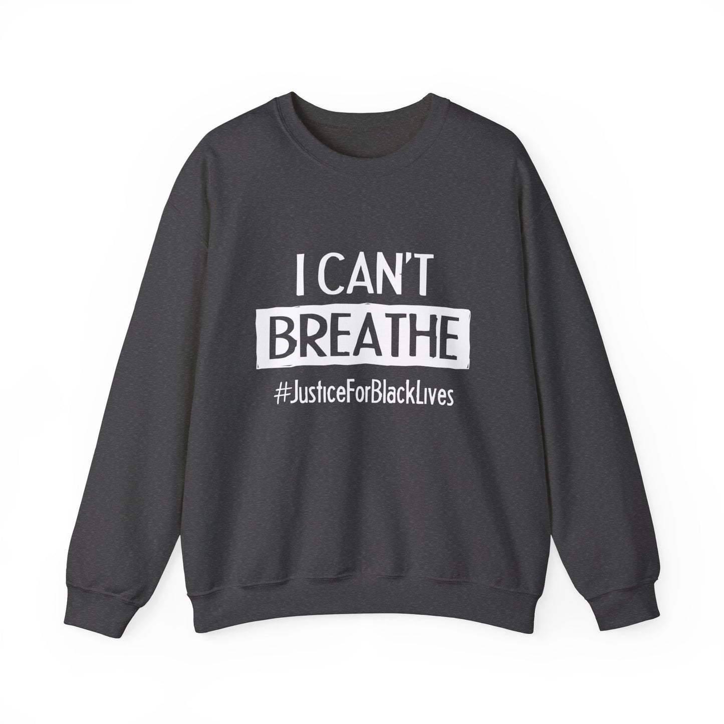 “I Can't Breathe” Unisex Sweatshirt