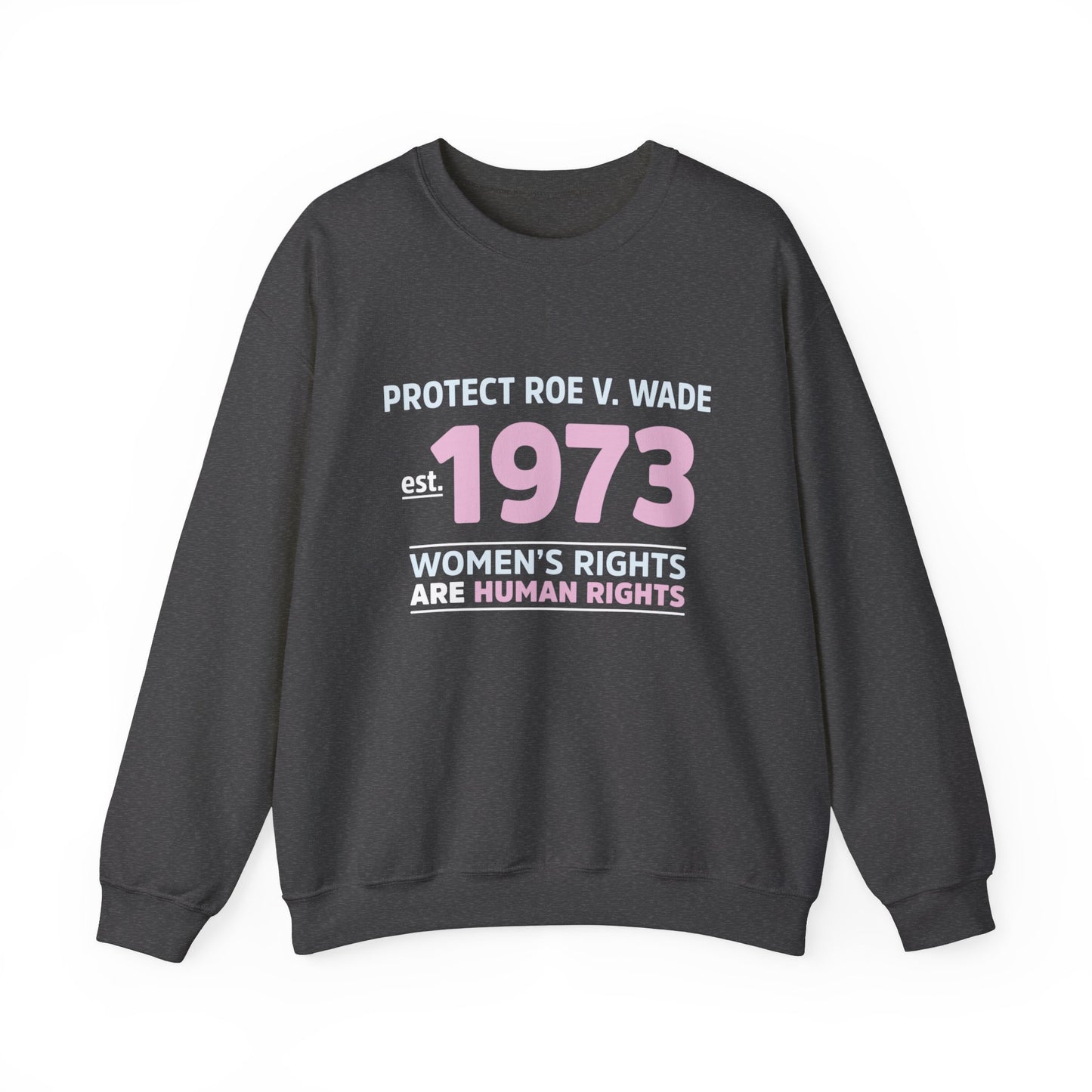 “Protect Roe V. Wade” Unisex Sweatshirt