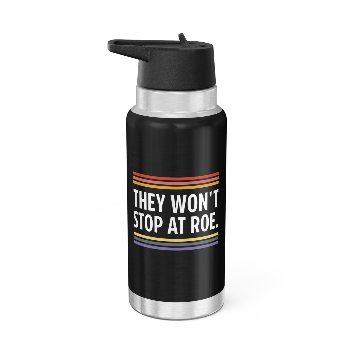 “They Won't Stop at Roe” 32 oz. Tumbler/Water Bottle