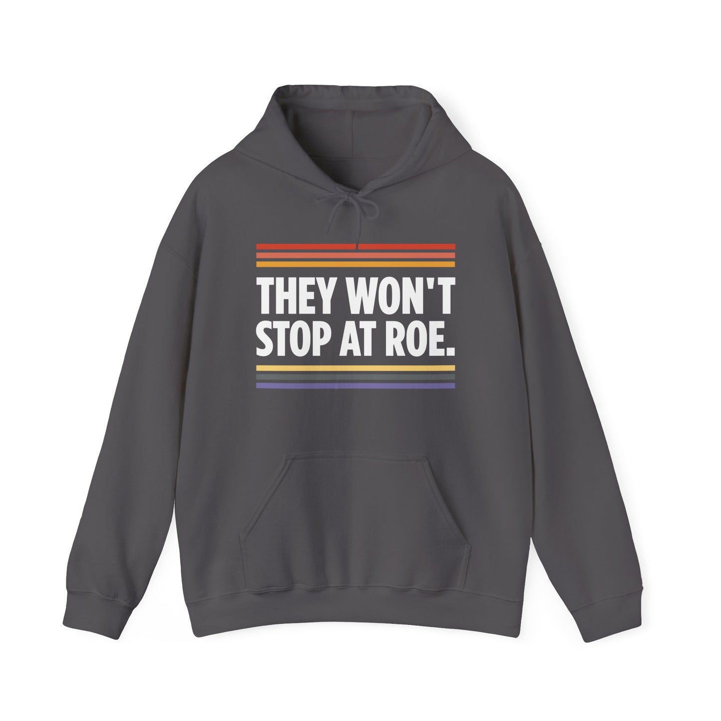 “They Won't Stop at Roe” Unisex Hoodie