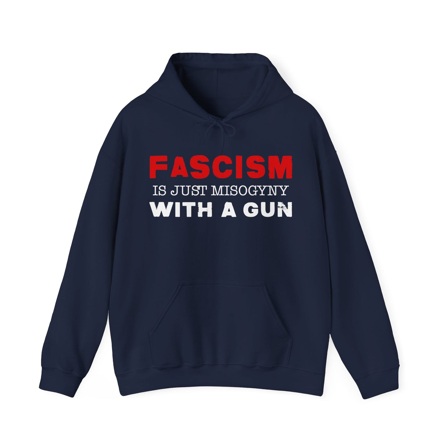 "Fascism Is Just Misogyny" Unisex Hoodie