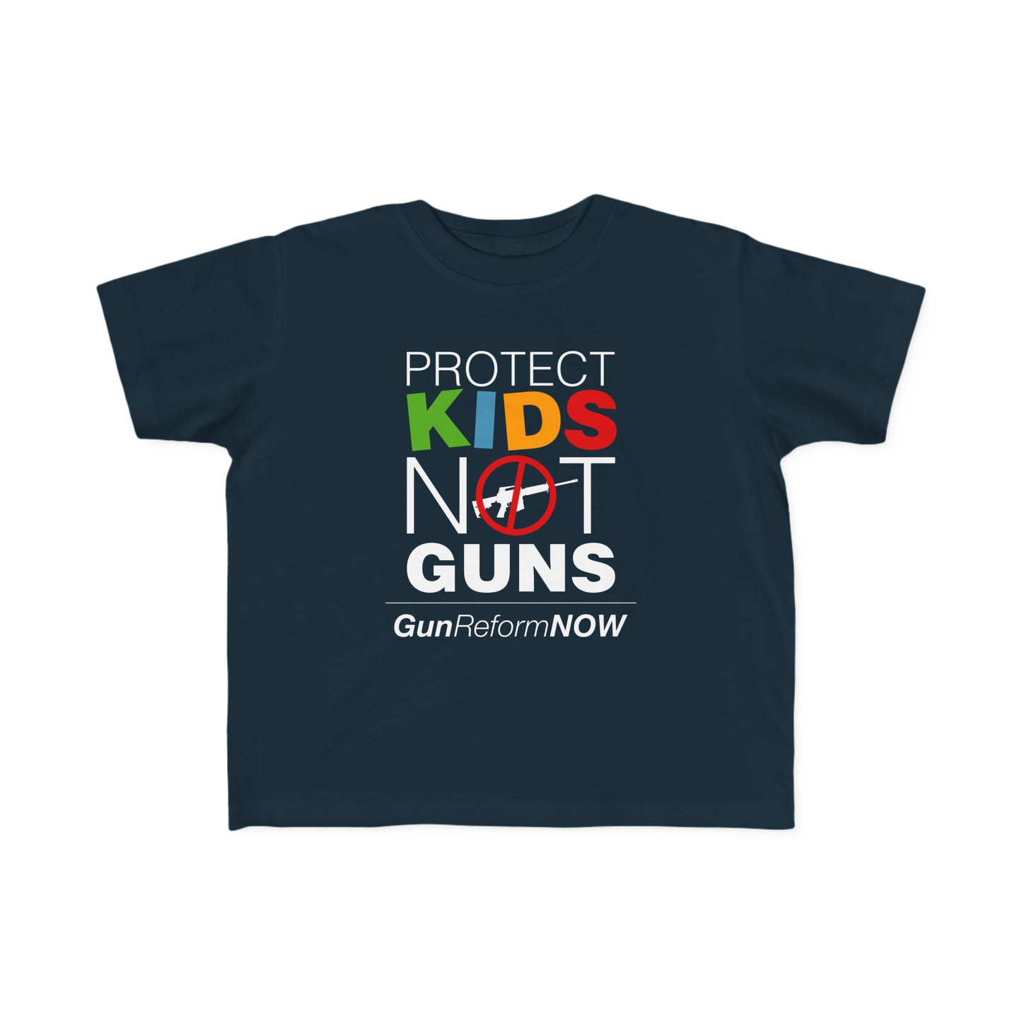 “Protect Kids Not Guns” Toddler's Tee