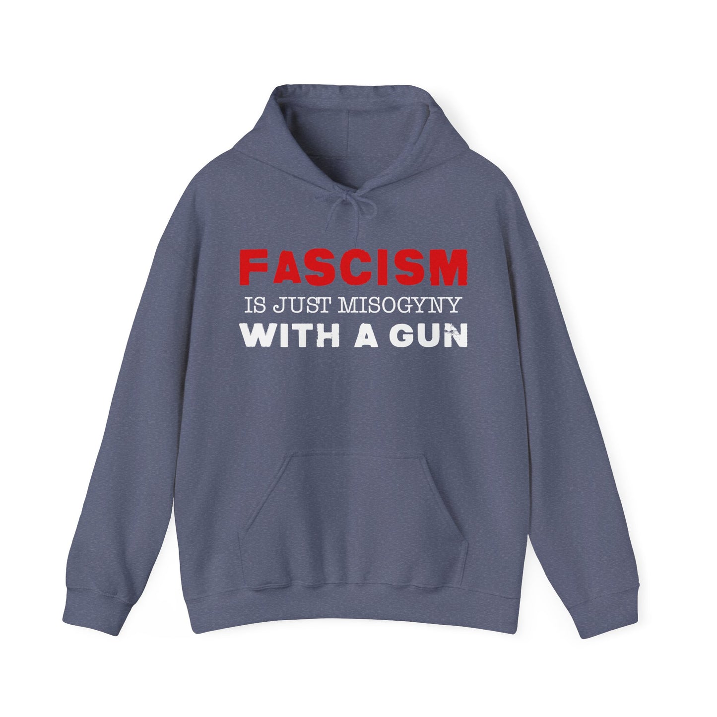 "Fascism Is Just Misogyny" Unisex Hoodie