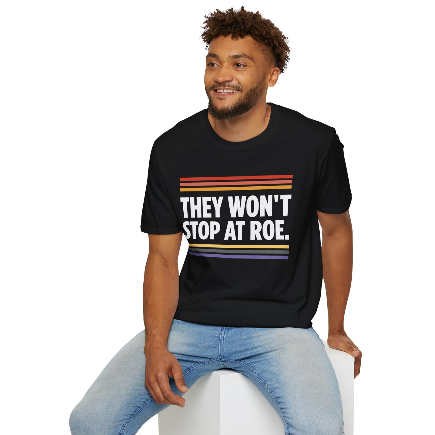 "They Won't Stop at Roe" Unisex T-Shirt