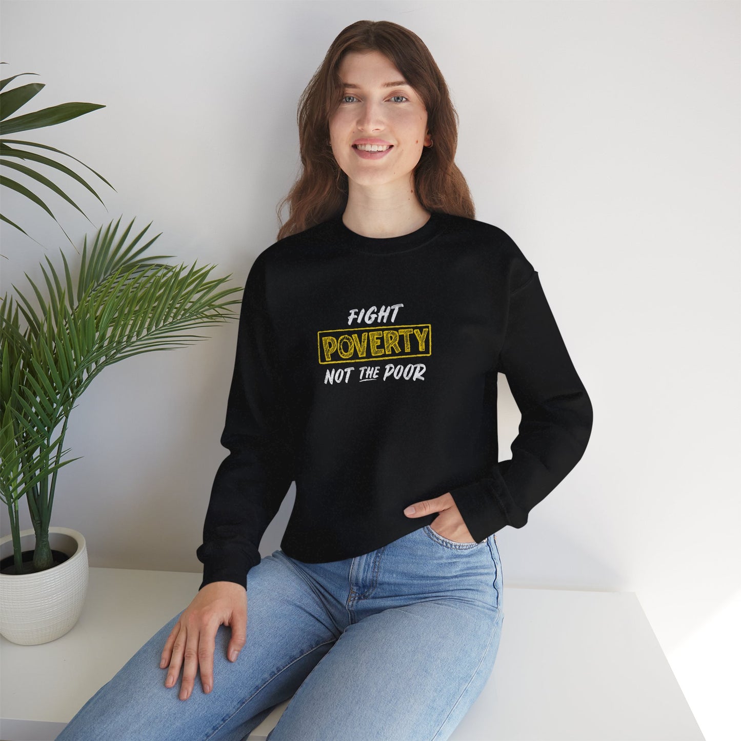 “Fight Poverty Not The Poor” Unisex Sweatshirt