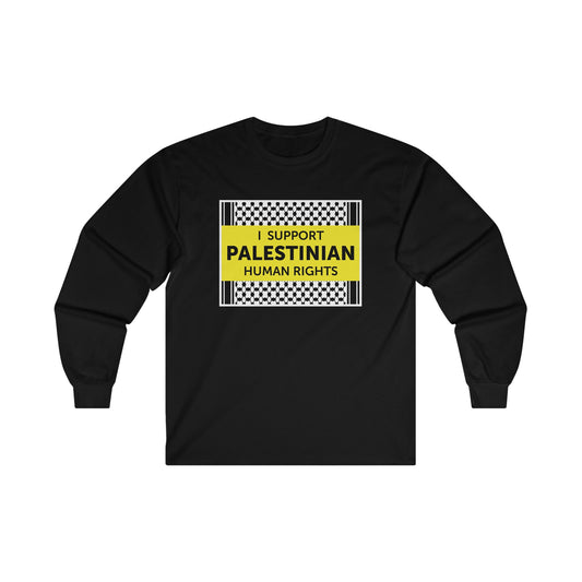 “I Support Palestinian Human Rights” Unisex Long Sleeve T-Shirt
