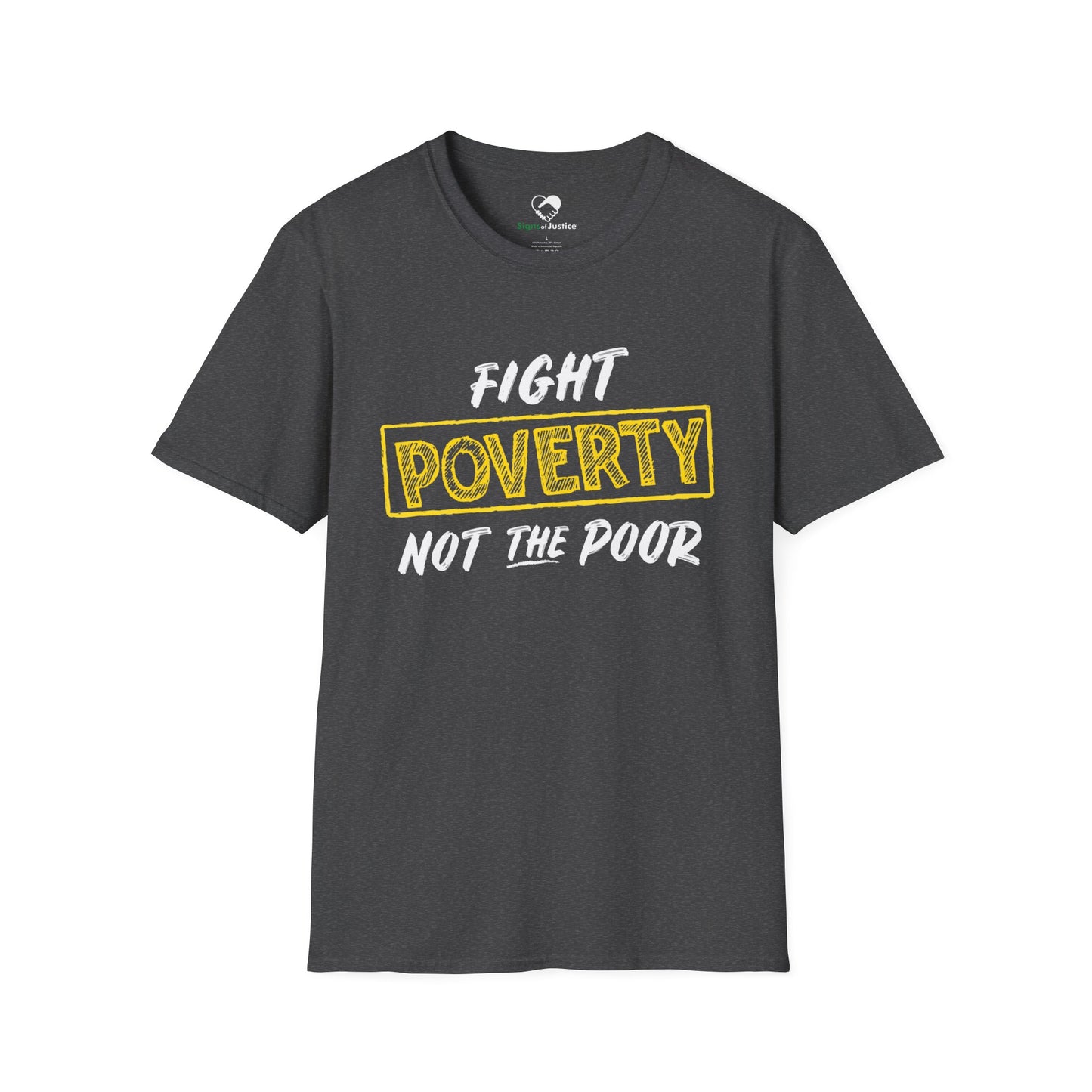 “Fight Poverty Not The Poor” Unisex T-Shirt