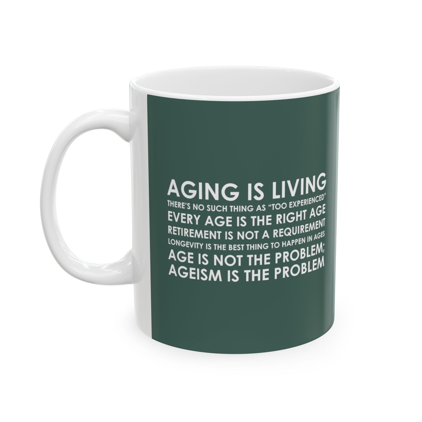 “Aging Is Living” 11 oz. Mug