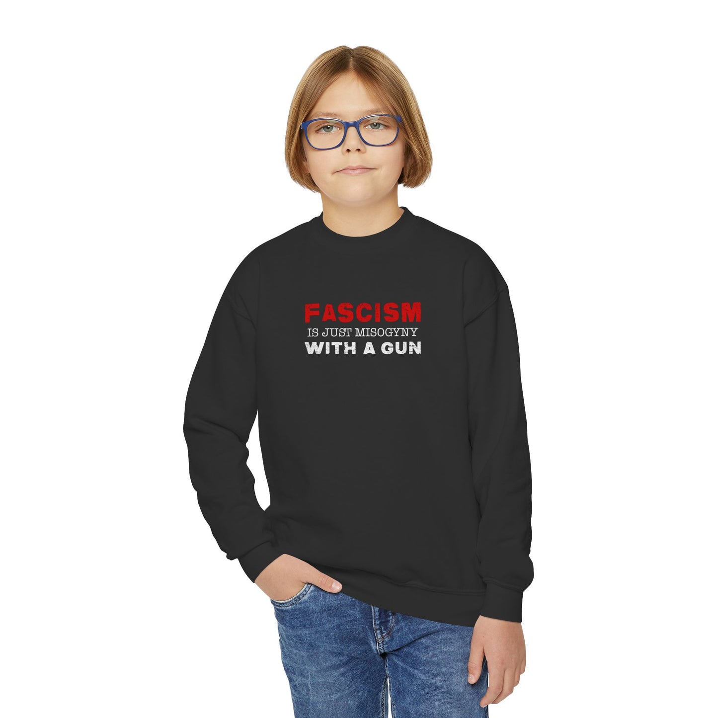 "Fascism Is Just Misogyny" Youth Sweatshirt