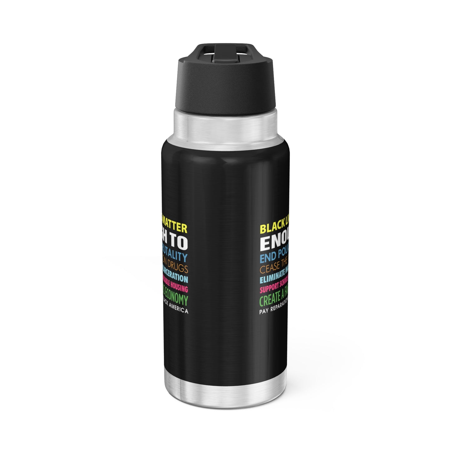 “Black Lives Matter Enough To” 32 oz. Tumbler/Water Bottle