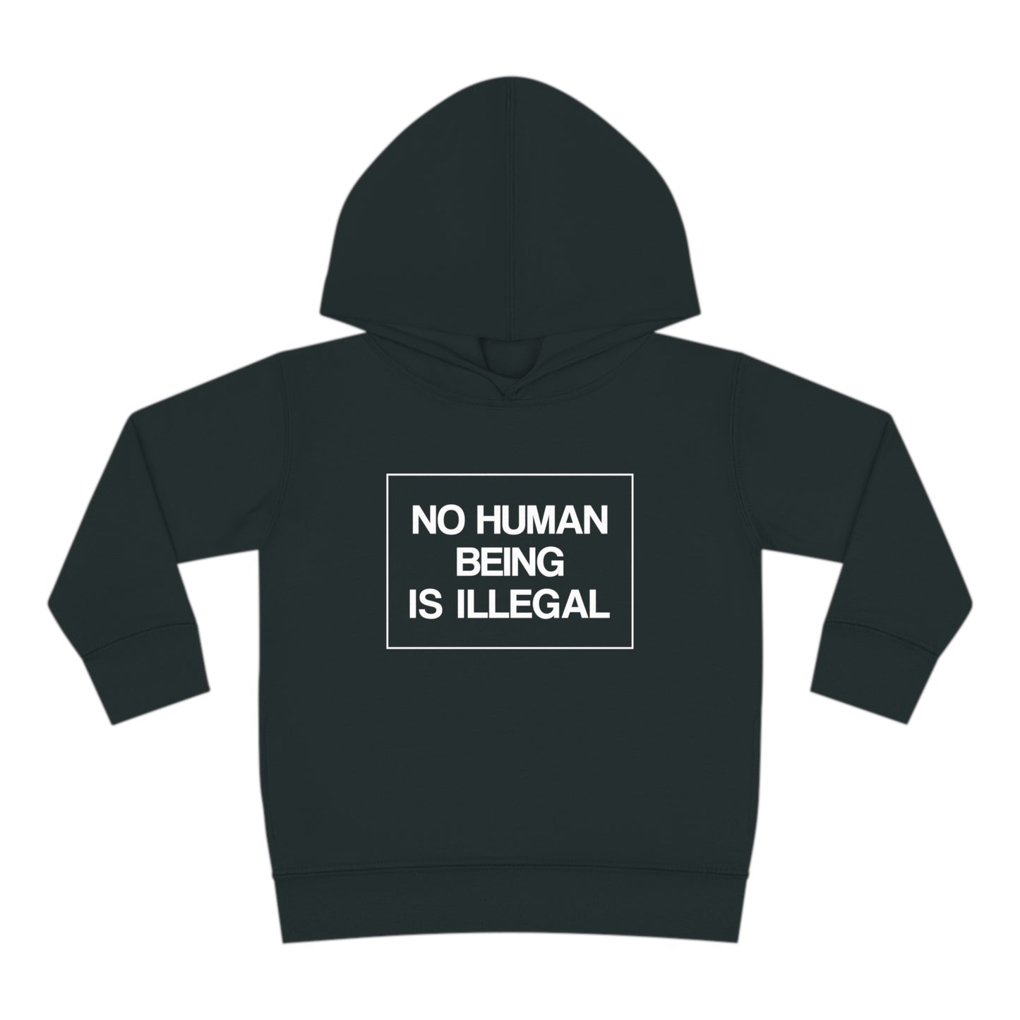 “No Human Being is Illegal” Toddler Hoodie
