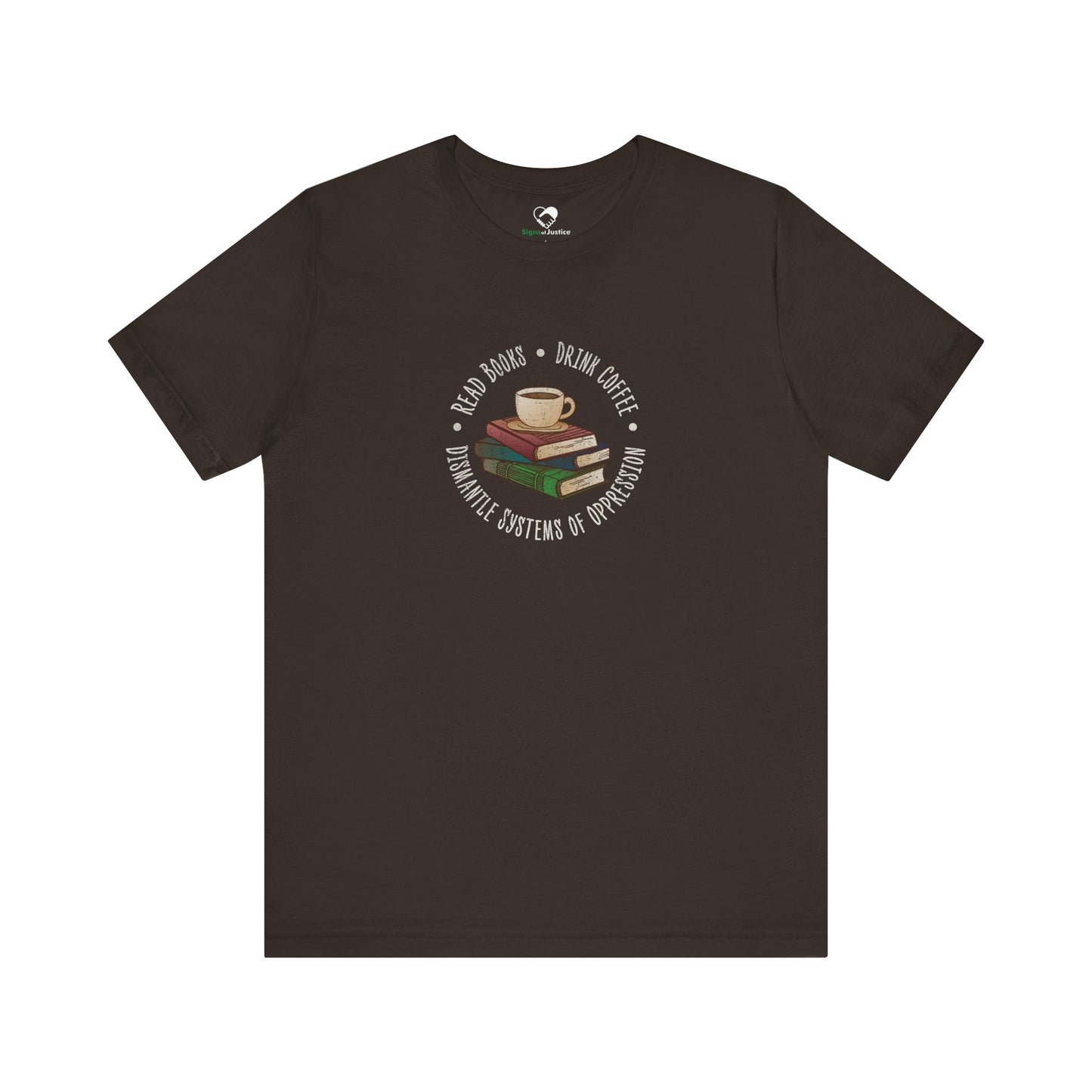 “Dismantle Systems of Oppression” Unisex T-Shirt (Bella+Canvas)