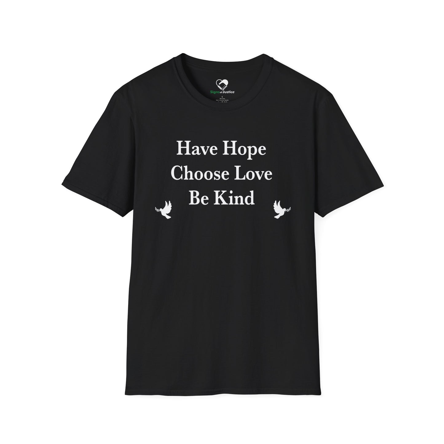 “Have Hope ~ Choose Love ~ Be Kind” Unisex T-Shirt