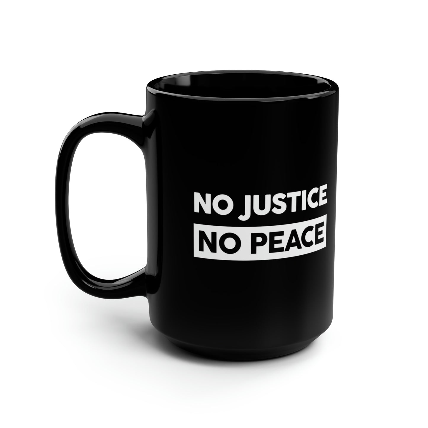 “No Justice, No Peace” 15 oz. Mug