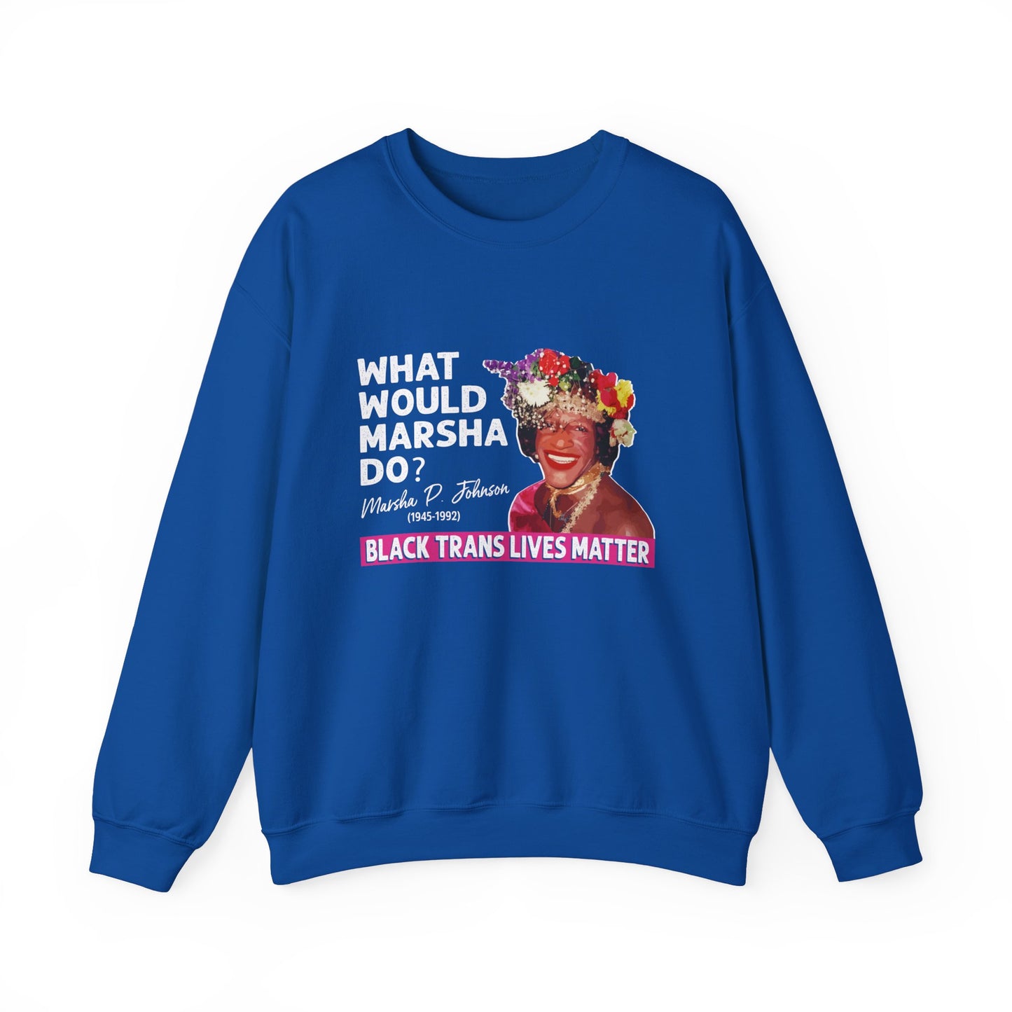 “What Would Marsha Do?” Unisex Sweatshirt