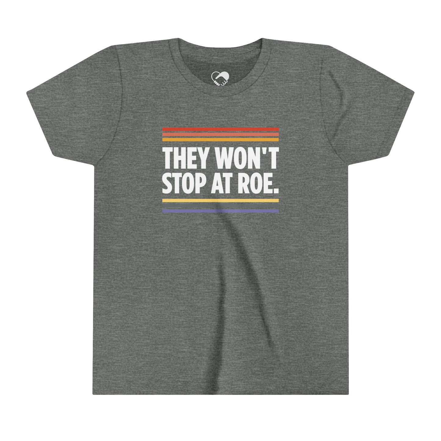 "They Won't Stop at Roe" Youth T-Shirt