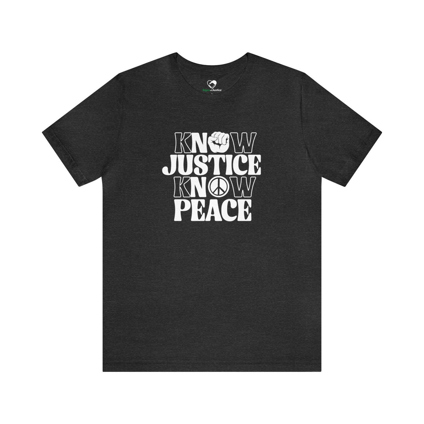 “Know Justice, Know Peace (Classic)” Unisex T-Shirt (Bella+Canvas)