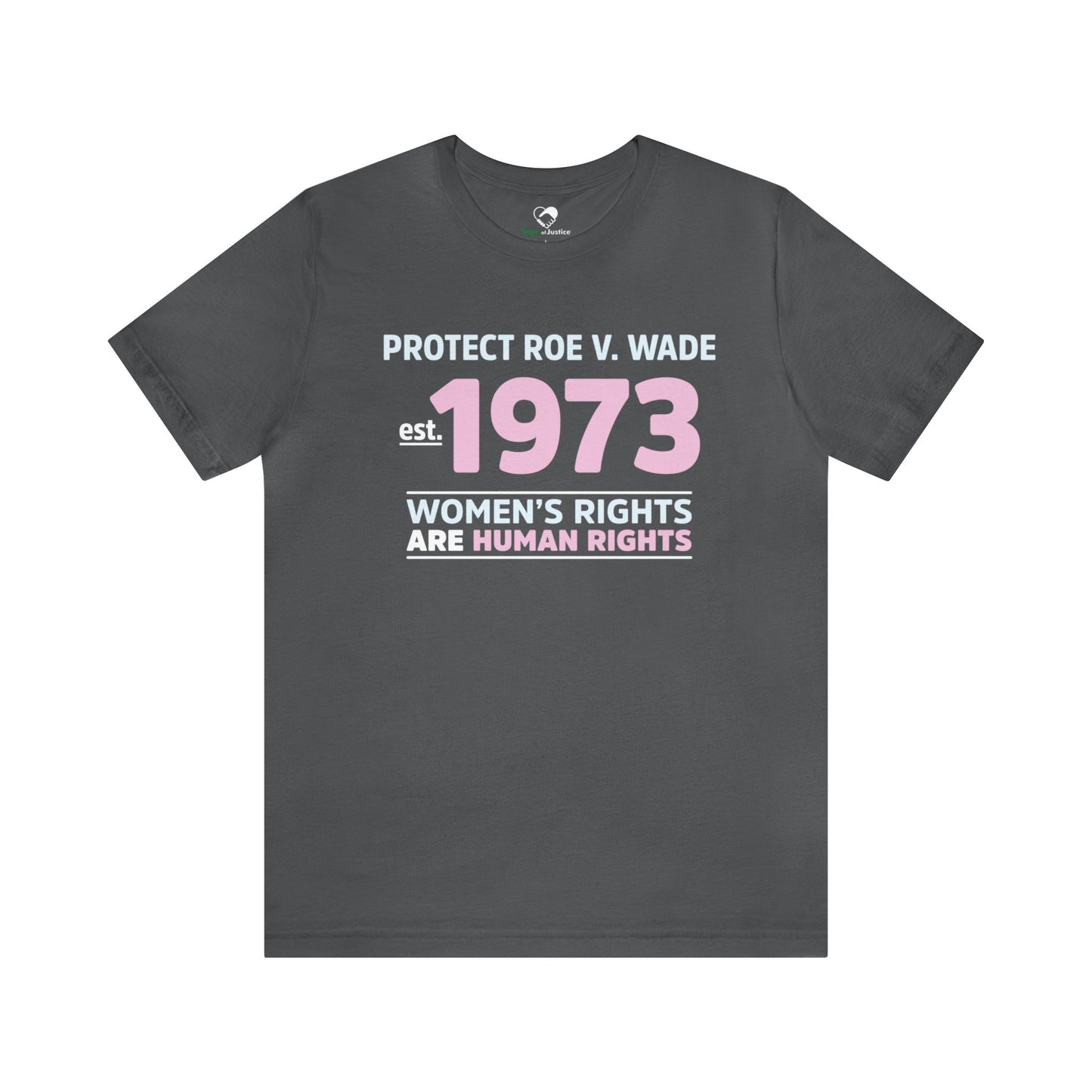 "Protect Roe V. Wade" Unisex T-Shirt (Bella+Canvas)