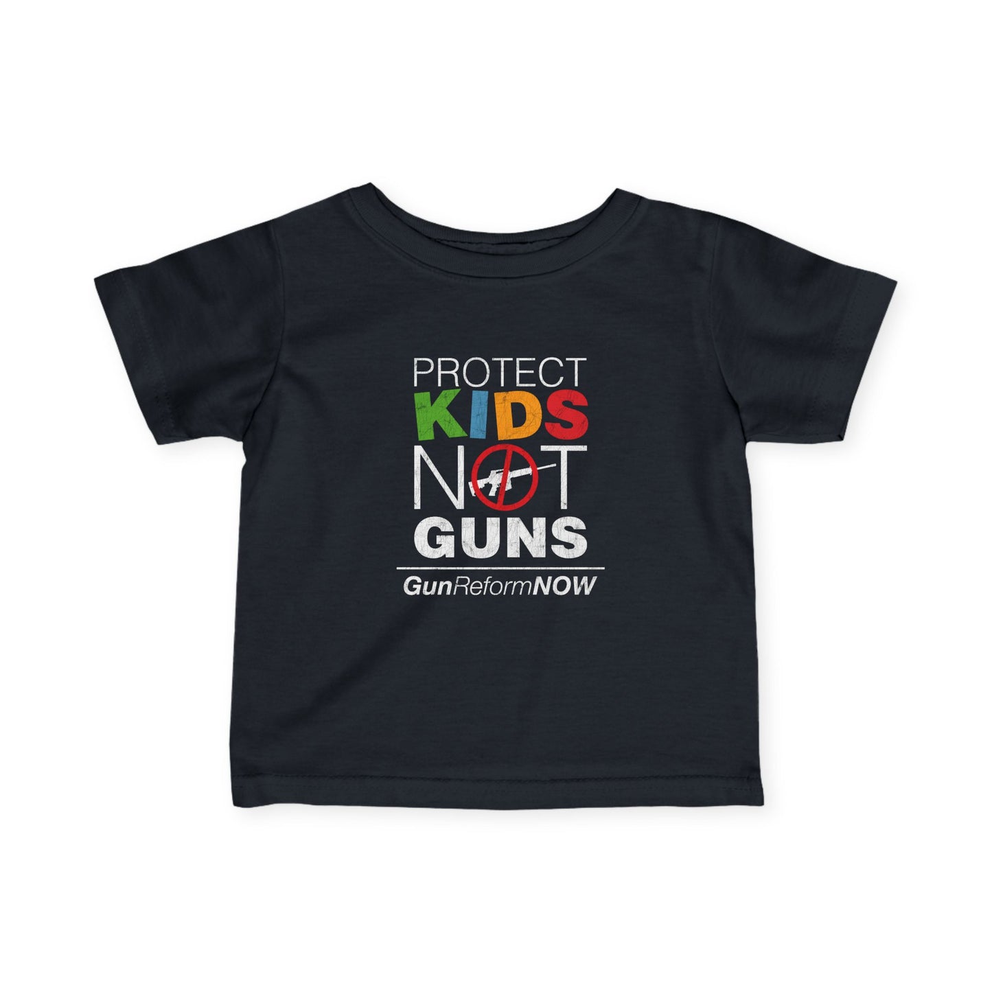 “Protect Kids Not Guns” Infant Tee