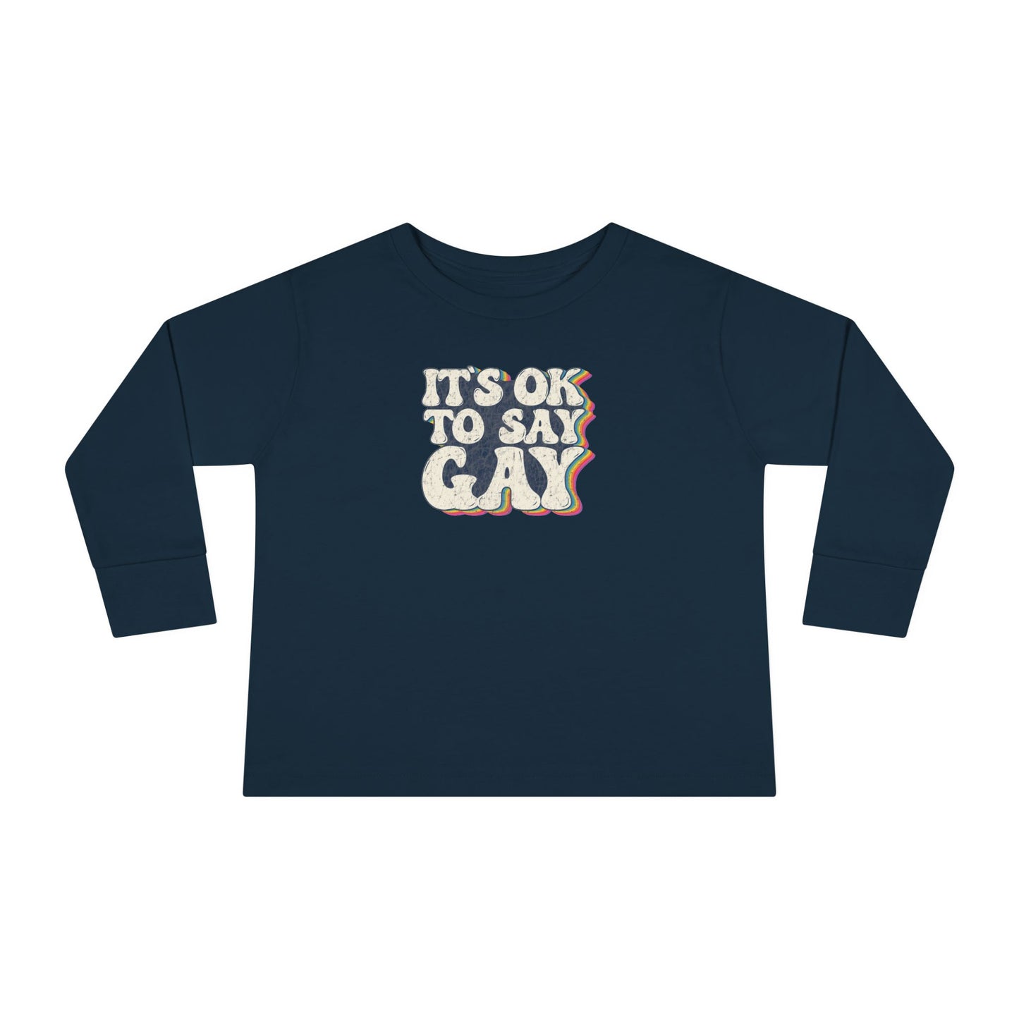 “It’s OK to Say Gay” Toddler Long Sleeve Tee